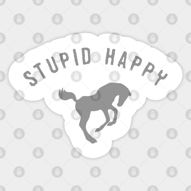 Stupid Happy Sticker by The Fanatic